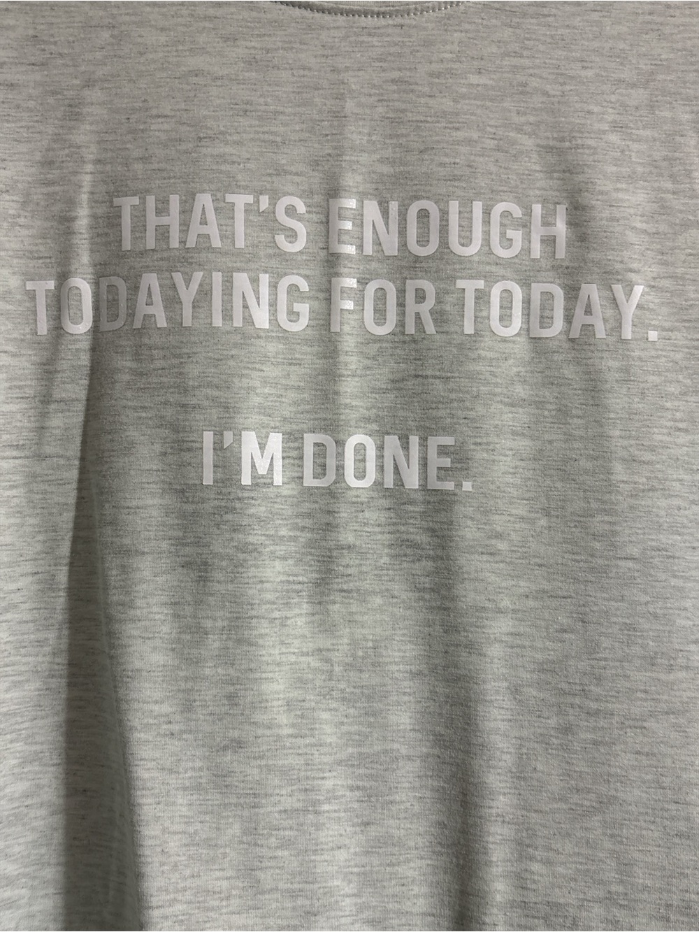 That's Enough Todaying For Today Tee - Picture 2 of 3